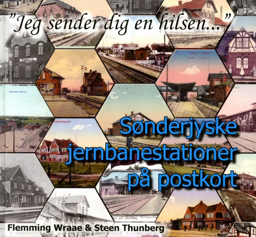 Jeg sender dig en hilsen : sønderjyske jernbanestationer på postkort