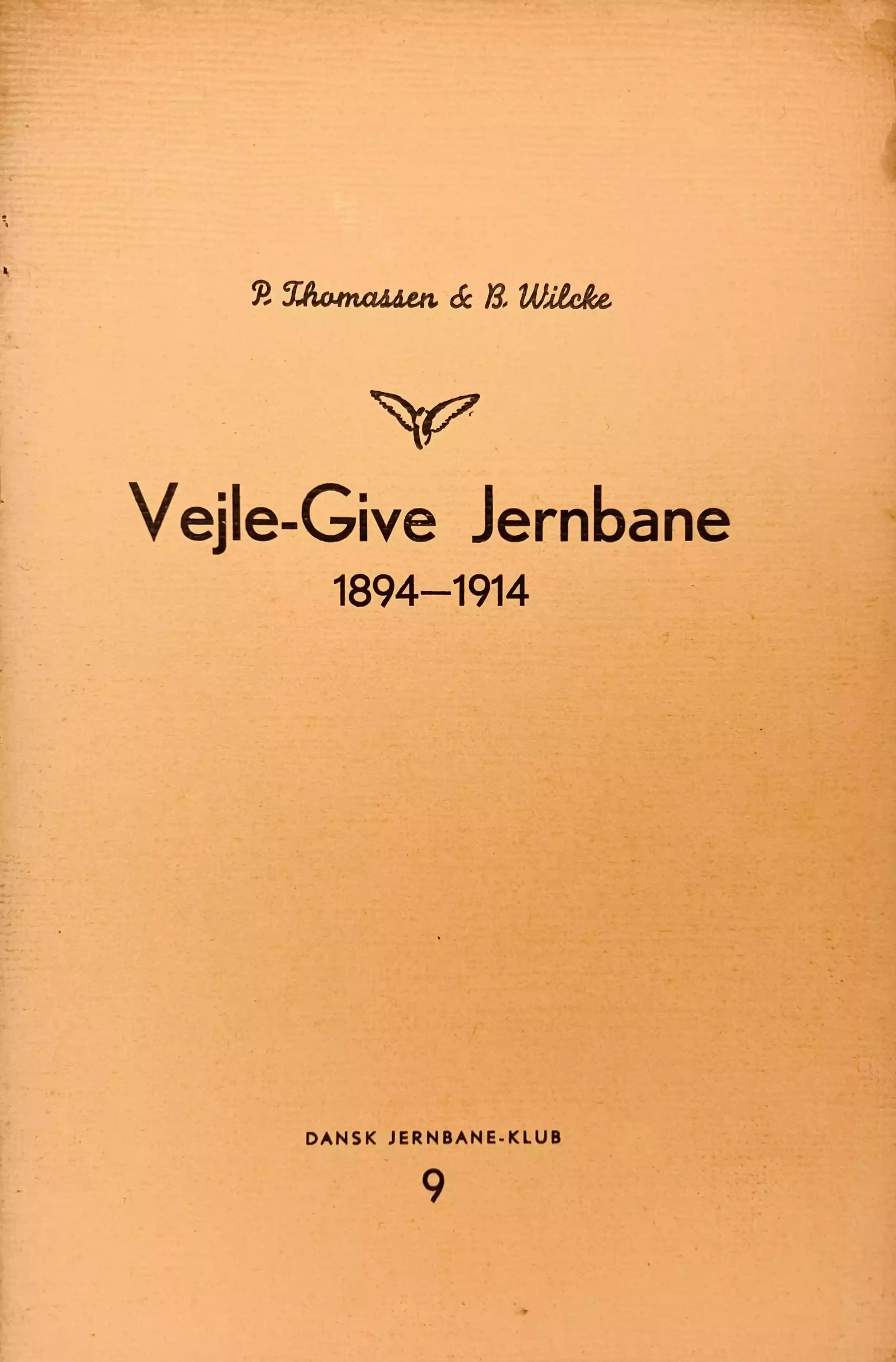 Vejle-Give Jernbane : 1894-1914 (Dansk Jernbane-Klub: 9)