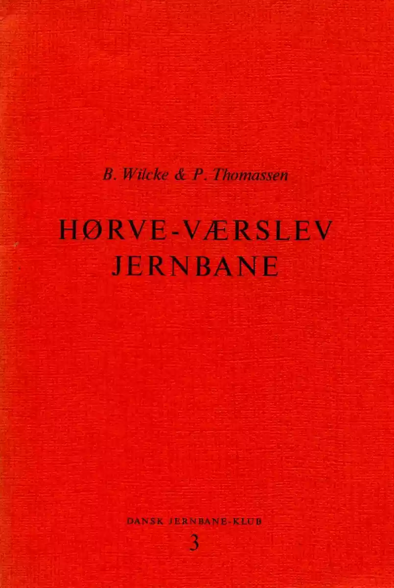 Hørve - Værslev Jernbane (Dansk Jernbane-Klub: 3)