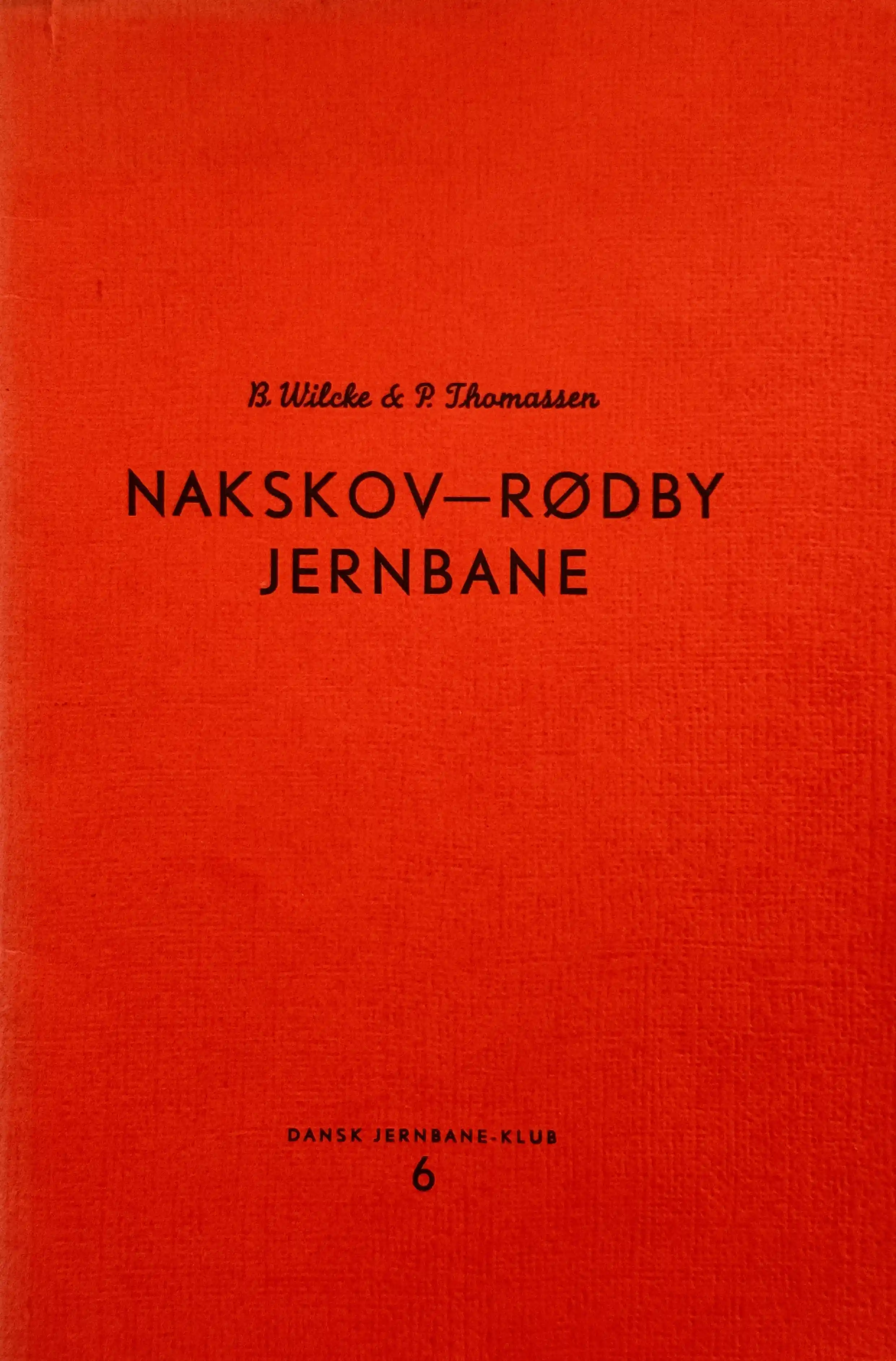 Nakskov - Rødby Jernbane (Dansk Jernbane-Klub : 6)