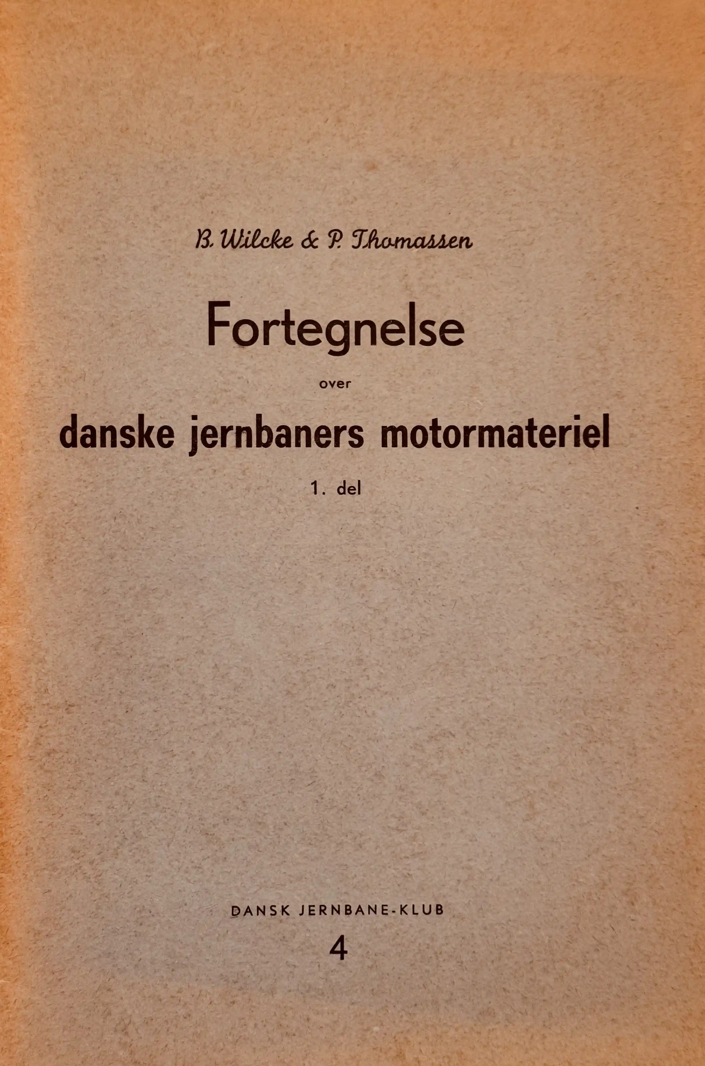 Fortegnelse over danske jernbaners motormateriel, 1. del (Dansk Jernbane-Klub: 4)