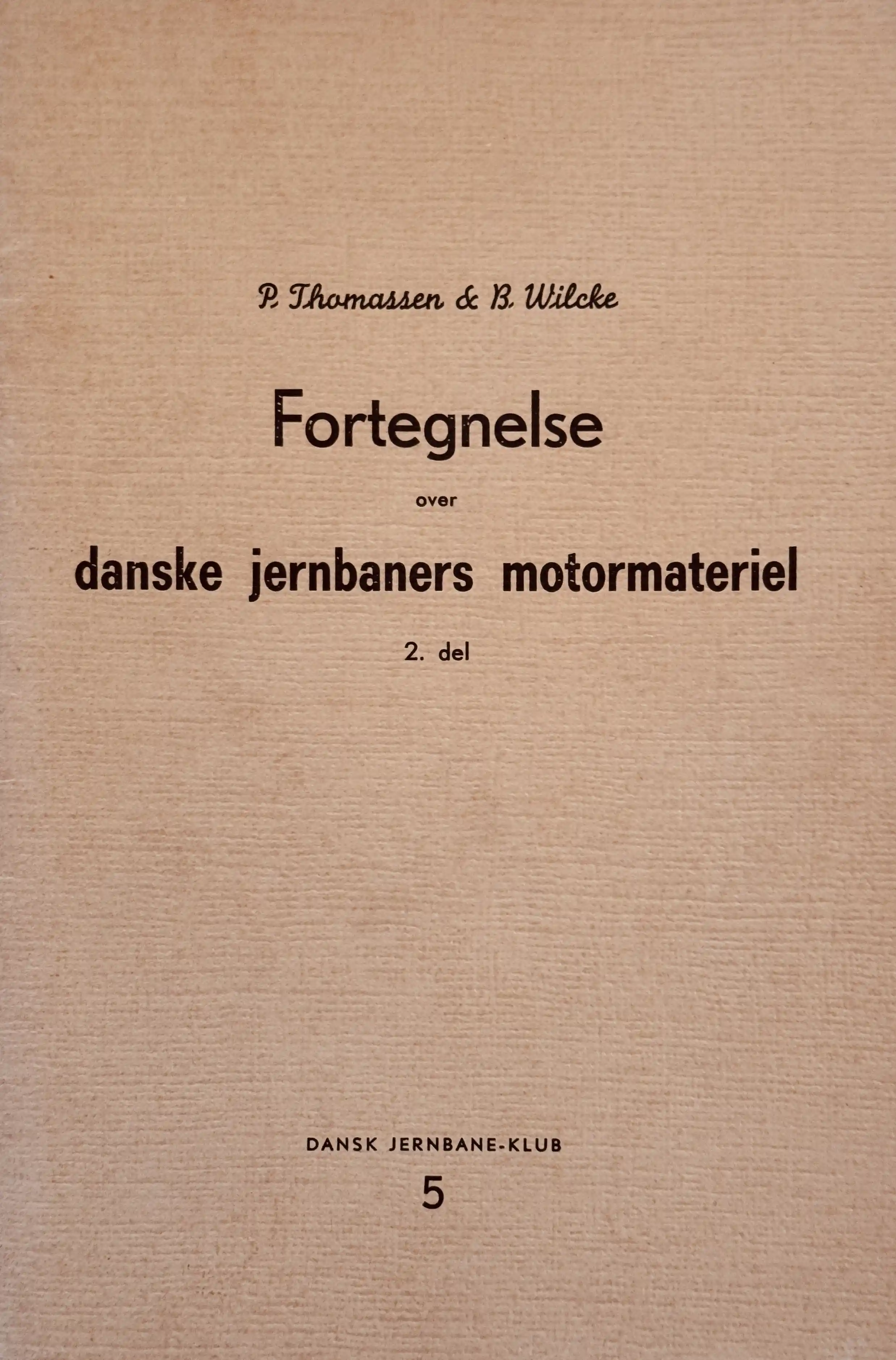 Fortegnelse over danske jernbaners motormateriel, 2. del (Dansk Jernbane-Klub: 5)