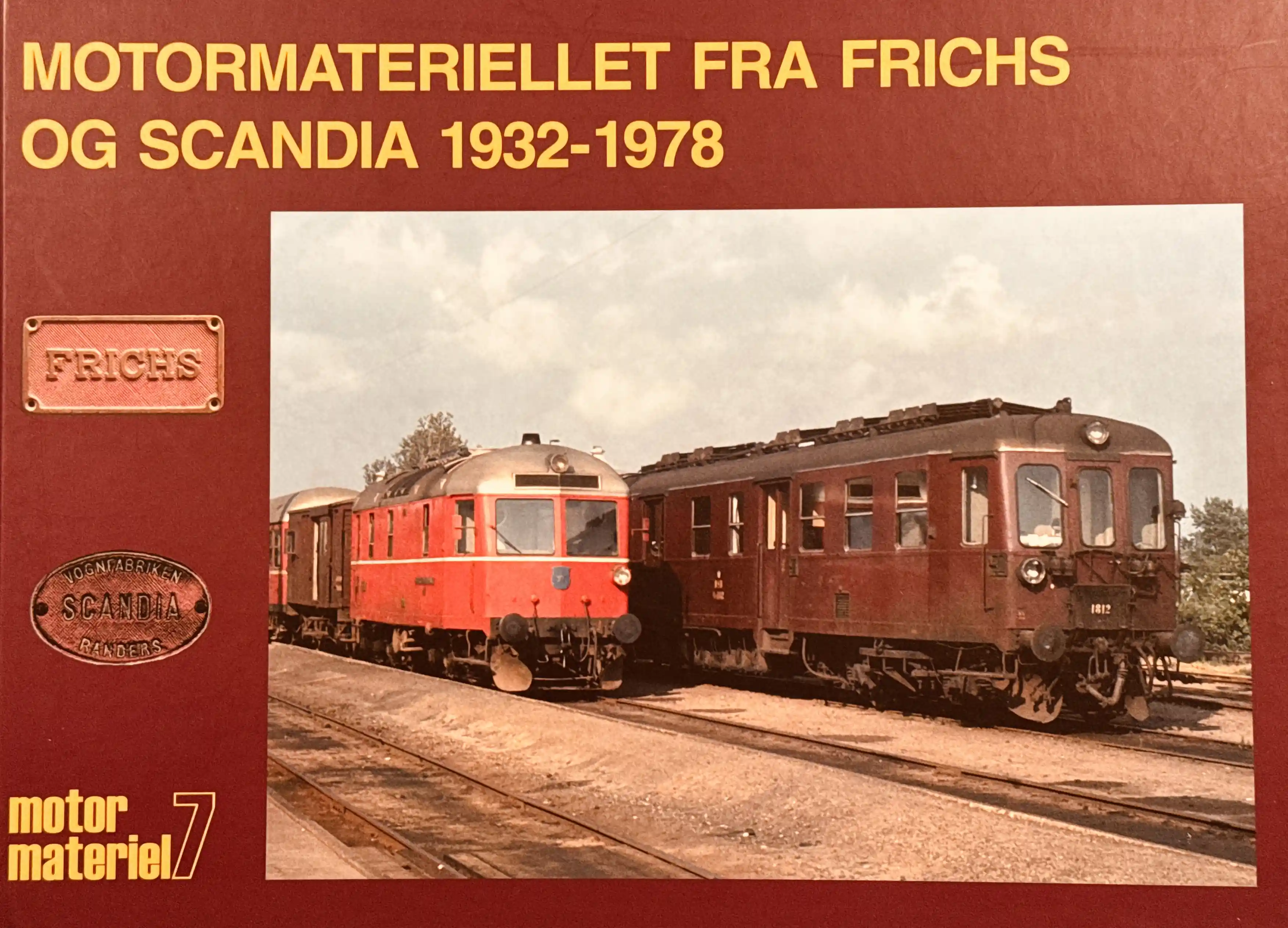Motor Materiel 7: Motormaterielet fra Frichs og Scandia 1932-1978