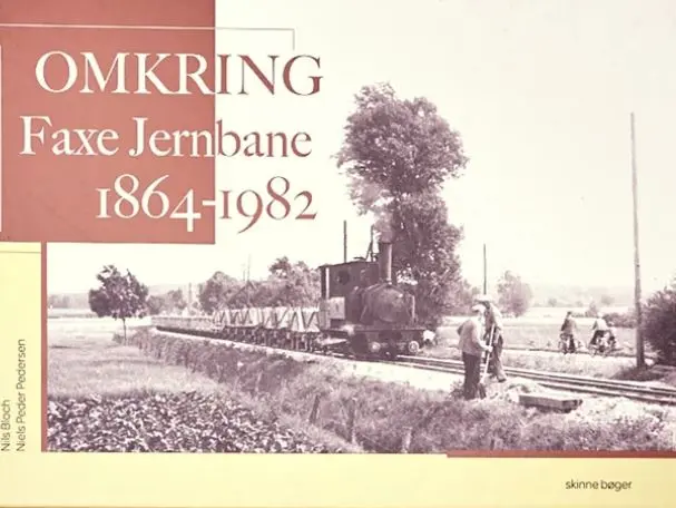 Omkring Faxe Jernbane 1864-1982